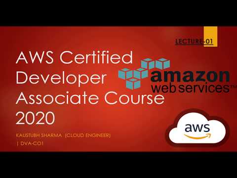 AWS Developer Certification Course 2020 (DVA-C01) by KAUSTUBH SHARMA  Cloud Engineer Amazon [L-01]
